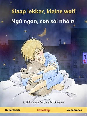 cover image of Slaap lekker, kleine wolf – Ngủ ngon, Sói con yêu. Tweetalig kinderboek (Nederlands – Vietnamees)